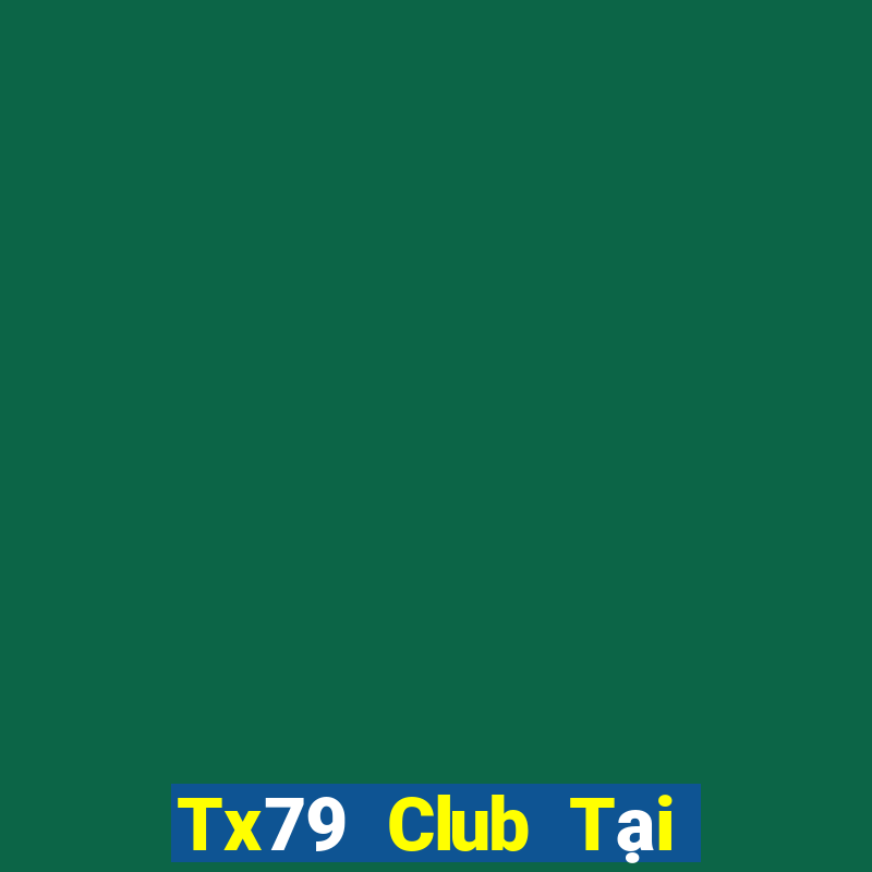 Tx79 Club Tại Game Bài Đổi Thưởng Sinh Tử