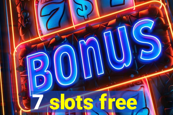 7 slots free