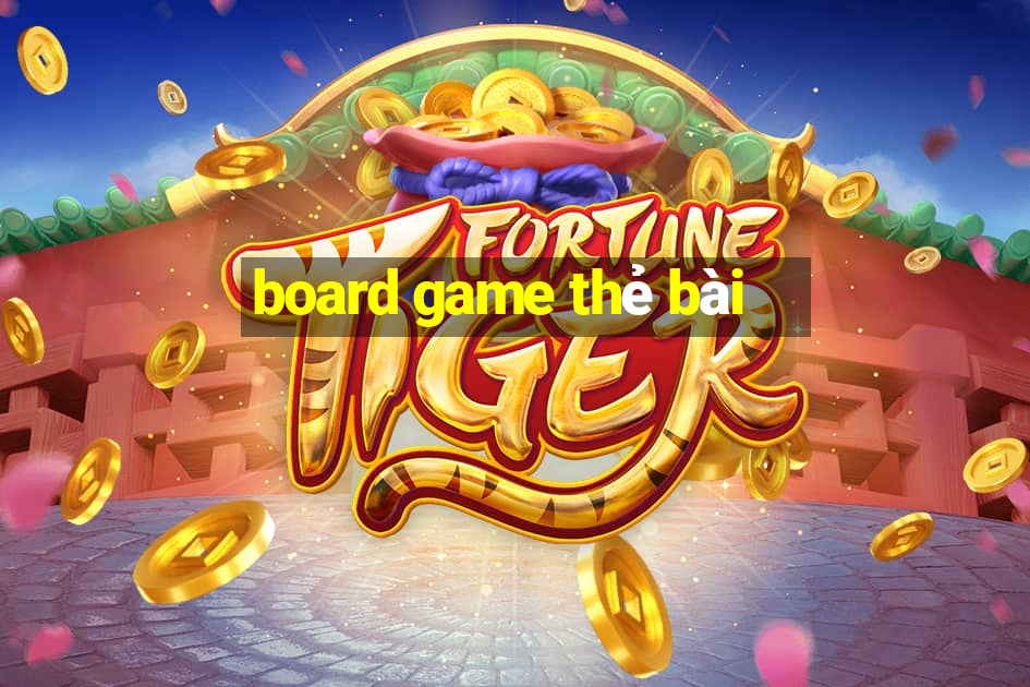 board game thẻ bài