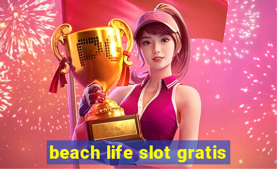 beach life slot gratis