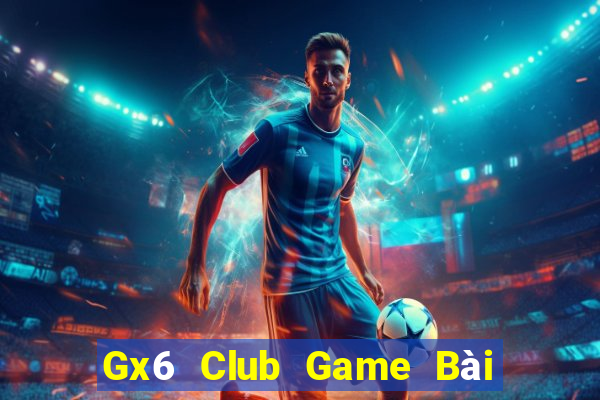 Gx6 Club Game Bài Phái Mạnh