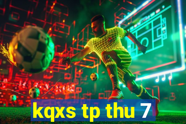 kqxs tp thu 7