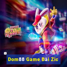 Dom88 Game Bài Zic