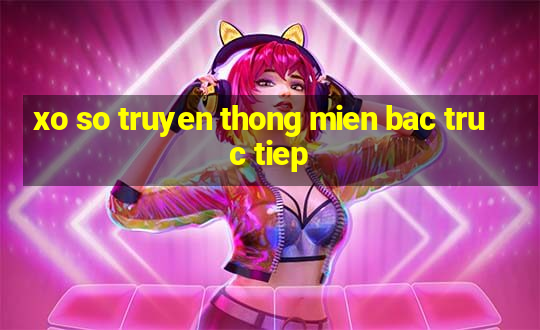 xo so truyen thong mien bac truc tiep