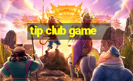 tip club game