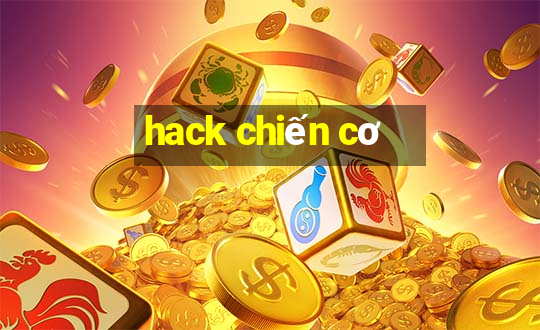 hack chiến cơ