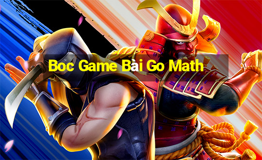 Boc Game Bài Go Math