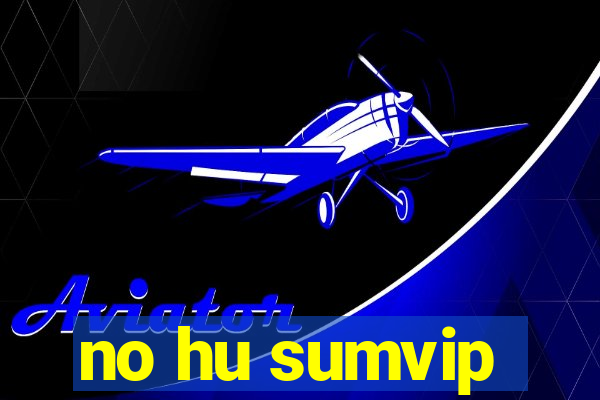 no hu sumvip