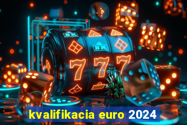 kvalifikacia euro 2024