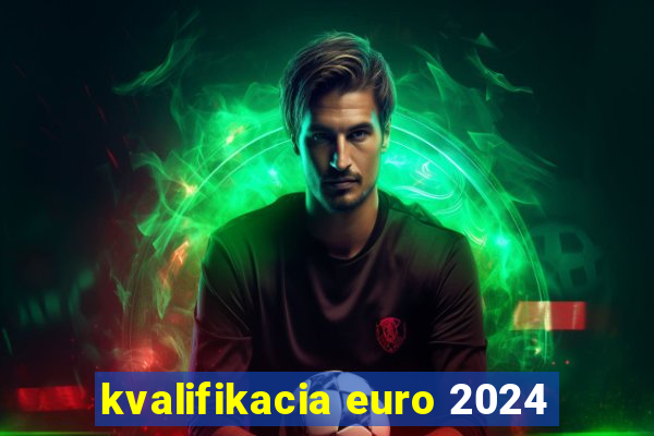 kvalifikacia euro 2024