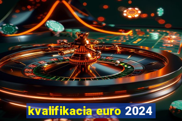 kvalifikacia euro 2024