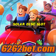 solar disc slot