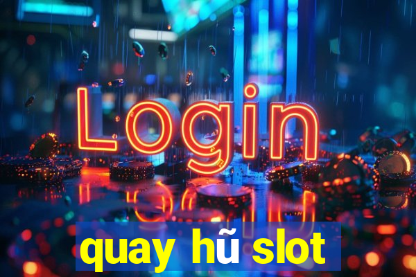 quay hũ slot