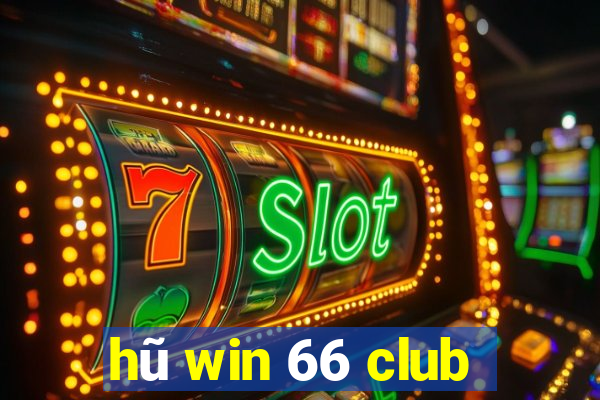 hũ win 66 club