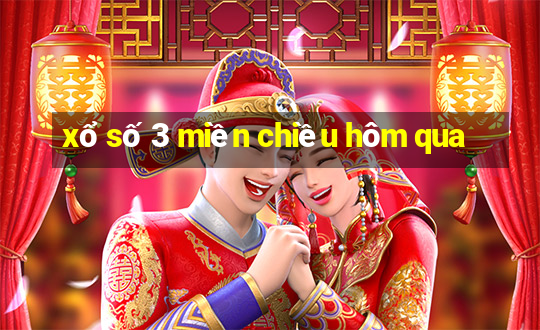 xổ số 3 miền chiều hôm qua