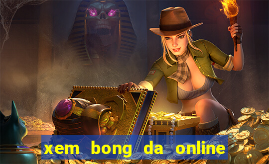 xem bong da online nhanh nhat