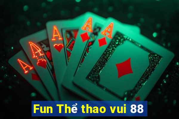 Fun Thể thao vui 88