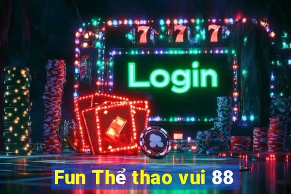 Fun Thể thao vui 88