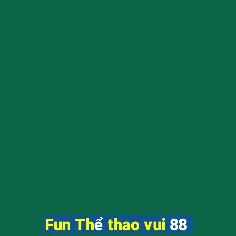 Fun Thể thao vui 88