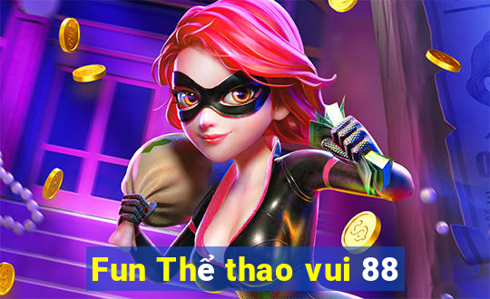 Fun Thể thao vui 88