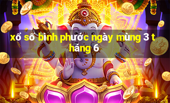 xổ số bình phước ngày mùng 3 tháng 6