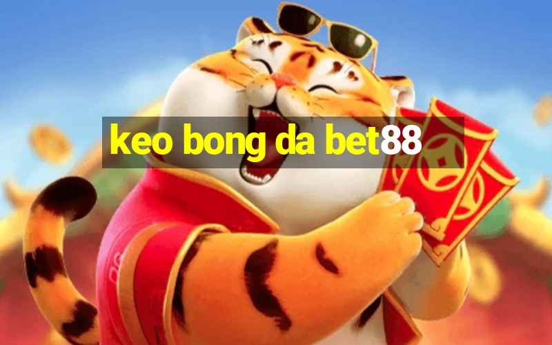 keo bong da bet88