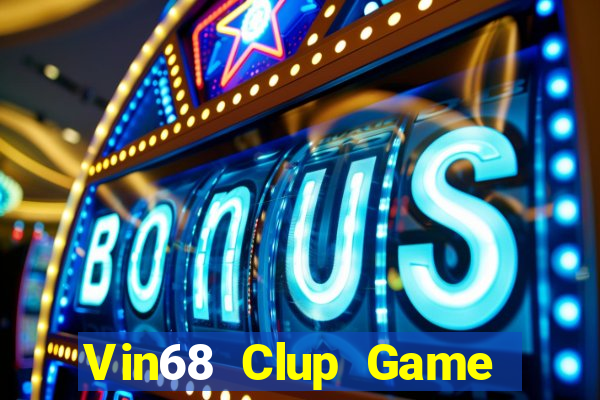 Vin68 Clup Game Bài Có Code