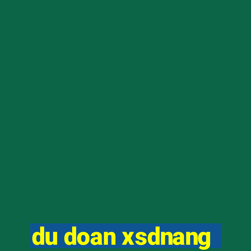 du doan xsdnang