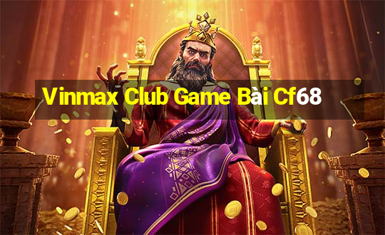 Vinmax Club Game Bài Cf68