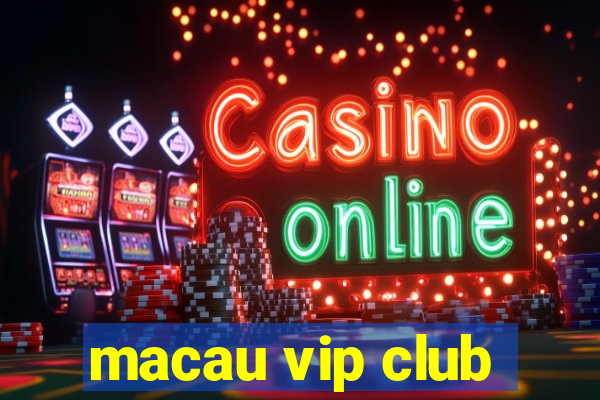 macau vip club