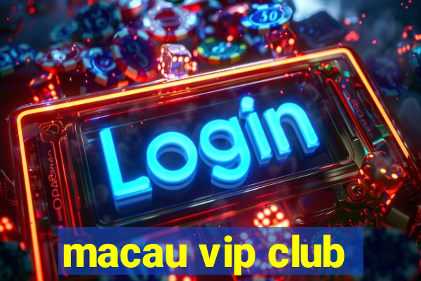 macau vip club