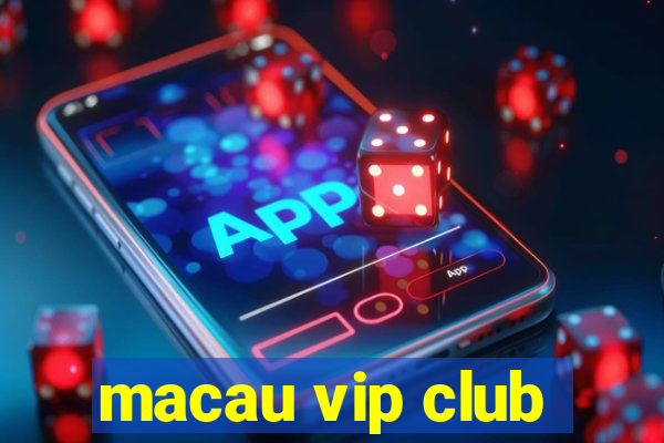 macau vip club