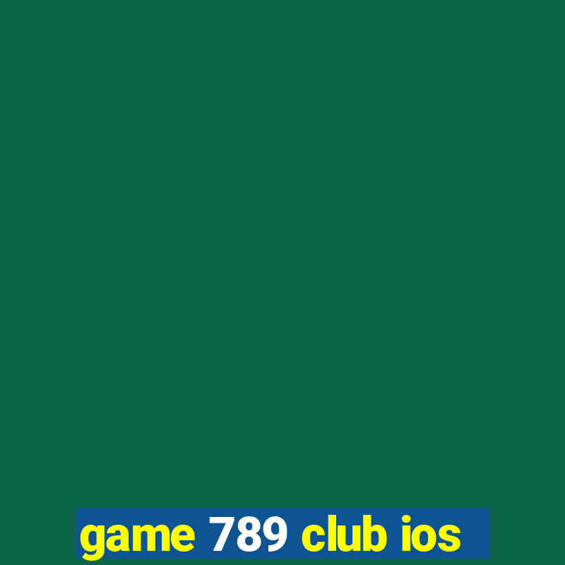 game 789 club ios