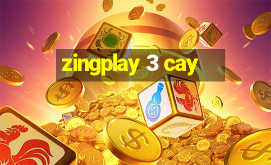 zingplay 3 cay