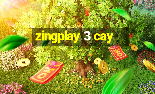 zingplay 3 cay