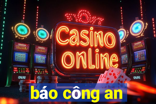 báo công an