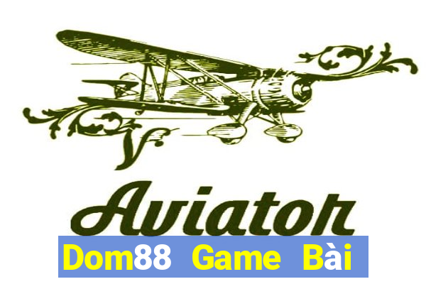 Dom88 Game Bài Lừa Đảo