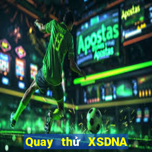 Quay thử XSDNA Chủ Nhật