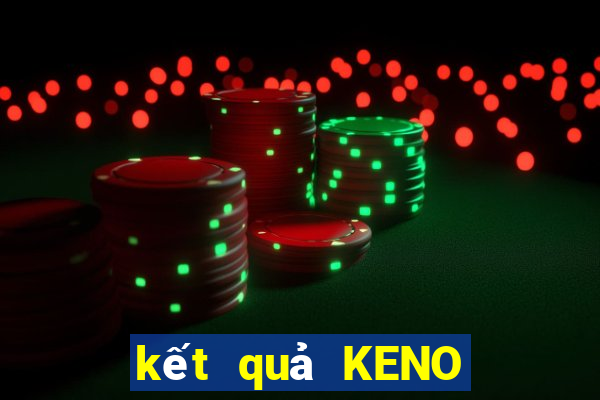 kết quả KENO ngày 30