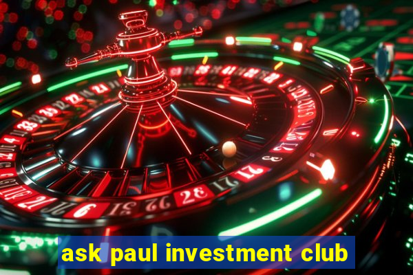 ask paul investment club