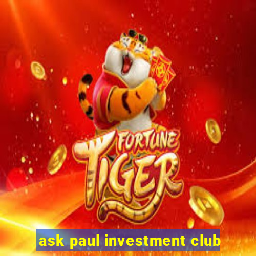 ask paul investment club