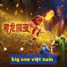 big one việt nam