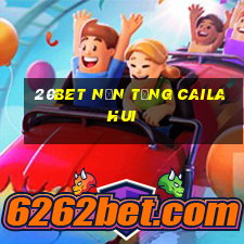 20bet Nền tảng CailaHui