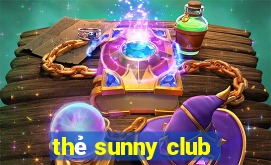 thẻ sunny club