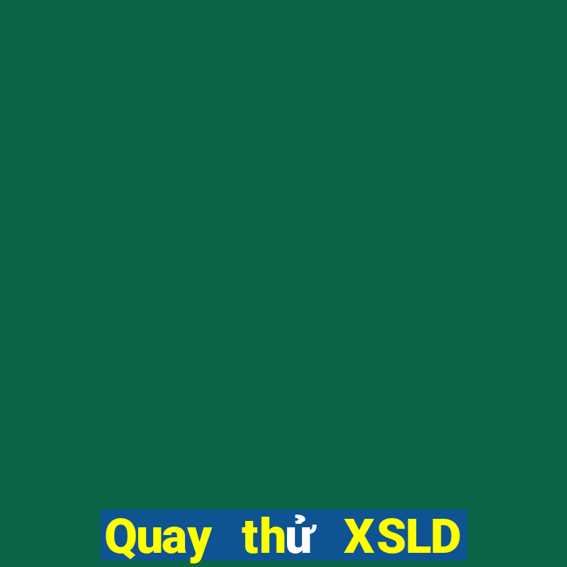 Quay thử XSLD ngày 18