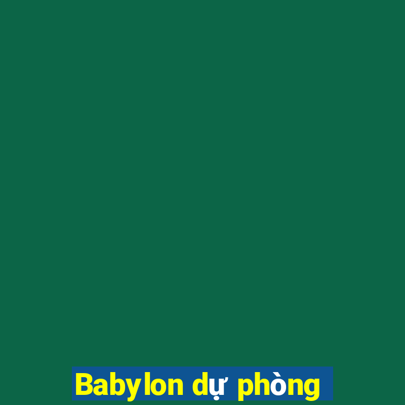 Babylon dự phòng