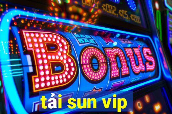 tải sun vip