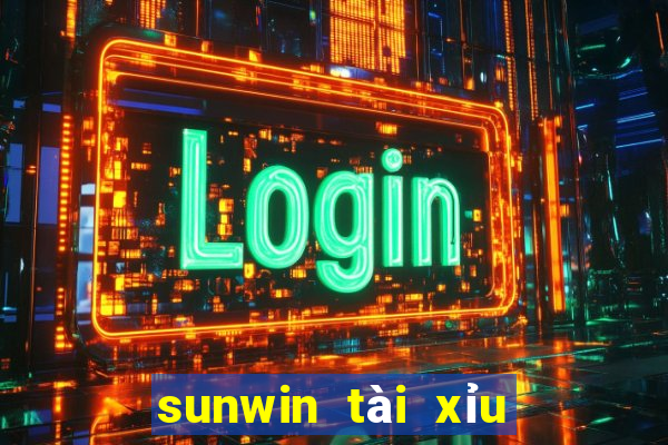 sunwin tài xỉu đăng nhập