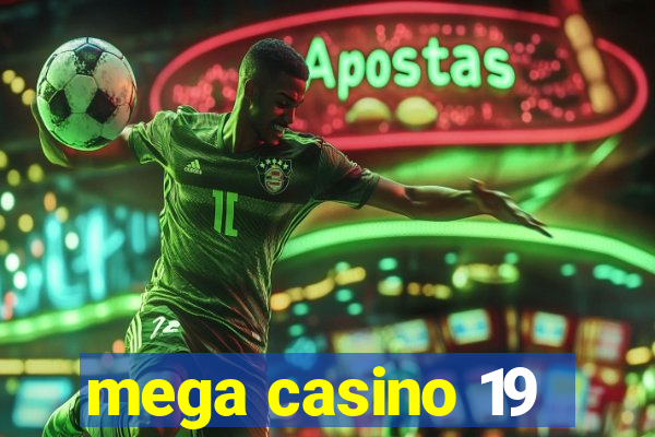 mega casino 19