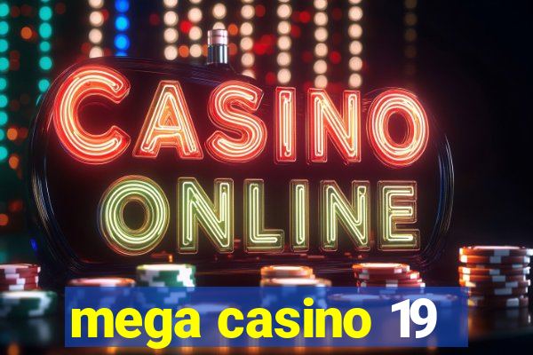 mega casino 19